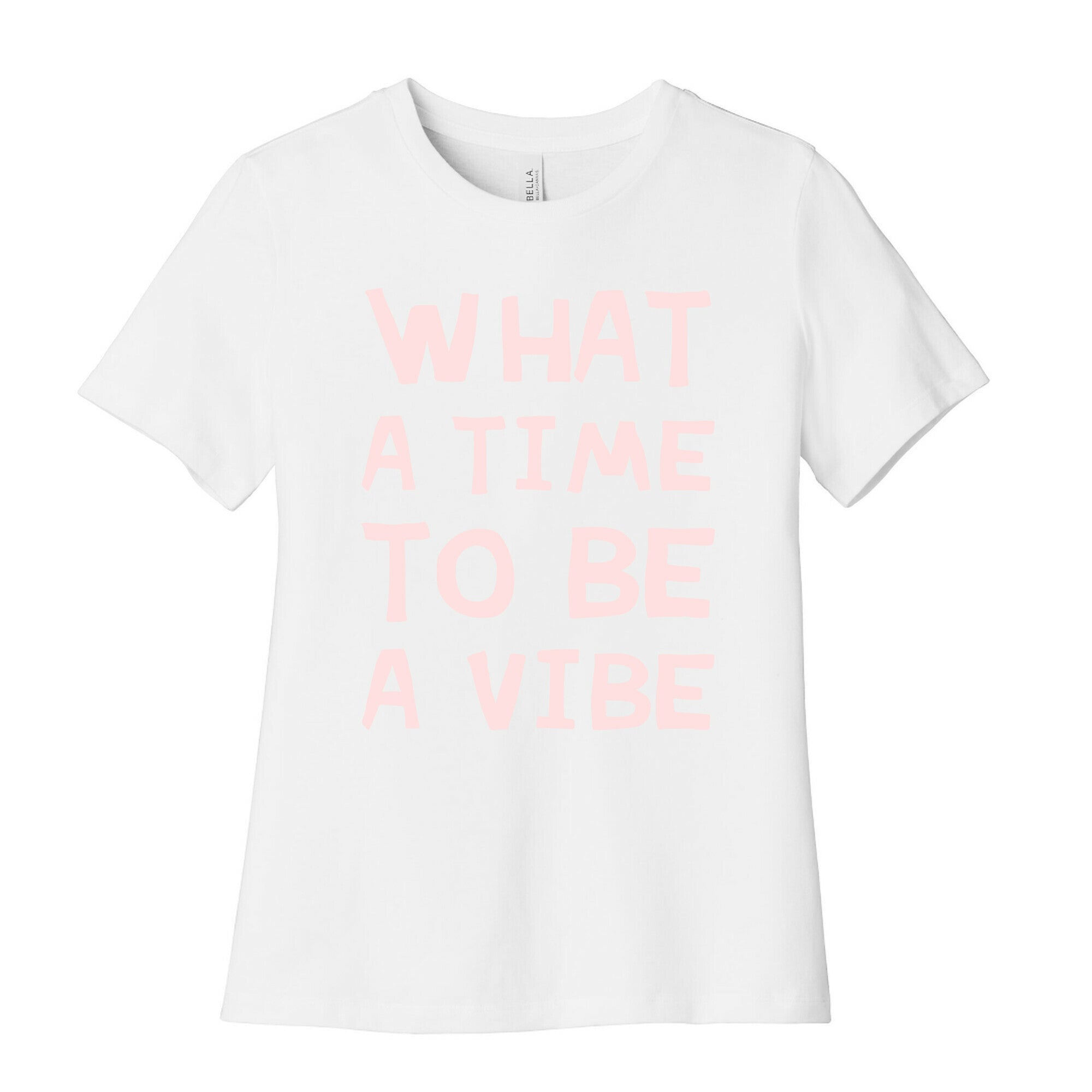 What A Time To Be A Vibe Women's Cotton Tee